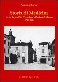 Storia di medicina dalla Repubblica Cispadana alla grande guerra 1796-1918 - Giovanni Parini - copertina