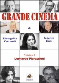 Il grande cinema - Elisangelica Ceccarelli,Federico Berti - copertina