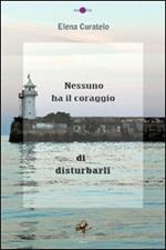 Nessuno ha il coraggio di disturbarli