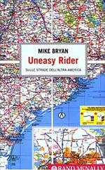 Uneasy Rider. Sulle strade dell'altra America