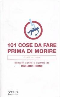 Centouno cose da fare prima di morire - Richard Horne - copertina