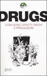 Drugs. Cosa sono, effetti, rischi e precauzioni - copertina