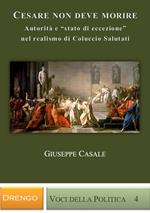 Cesare non deve morire. Autorità e «stato di eccezione» nel realismo di Coluccio Salutati