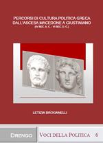 Percorsi di cultura politica greca dall'ascesa macedone a Giustiniano (IV sec. a.C.-VI sec. d.C.)