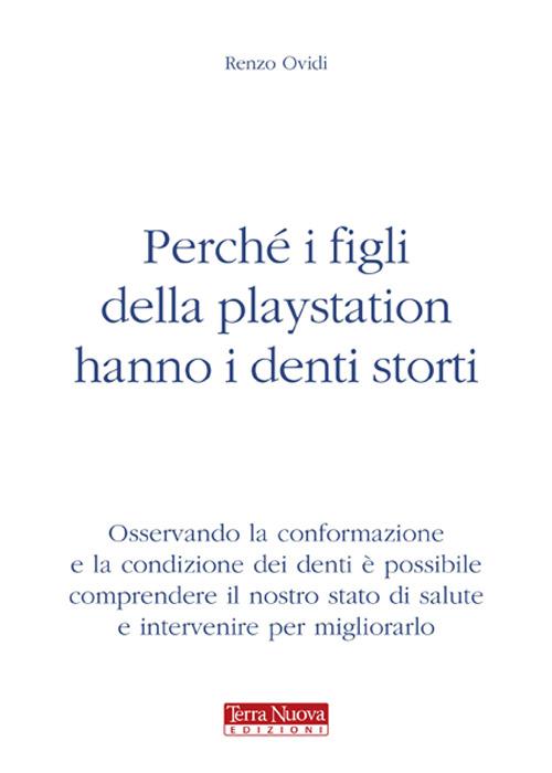 Perché i figli della Playstation hanno i denti storti - Renzo Ovidi - copertina