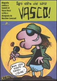 Ogni volta che sono Vasco! - Massimo Cavezzali - copertina