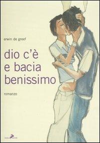 Dio c'è e bacia benissimo - Erwin De Greef - copertina