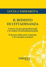 Il reddito di cittadinanza. I nuovi ricorsi giurisdizionali e le ombre di incostituzionalità. Il lavoro nella new economy e lo scenario europeo