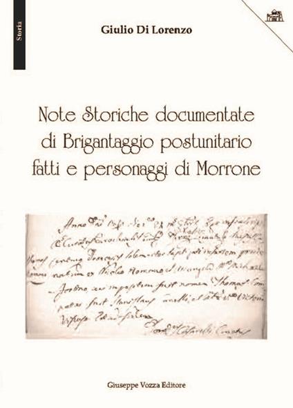 Note storiche documentate di brigantaggio postunitario. Fatti e personaggi di Morrone - Giulio Di Lorenzo - copertina