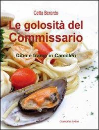 La golosità del commissario. Cibo e trame in Camilleri - Cetta Berardo - copertina