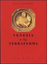 Venezia e la terraferma. Un rapporto problematico e controverso - Ivone Cacciavillani - copertina