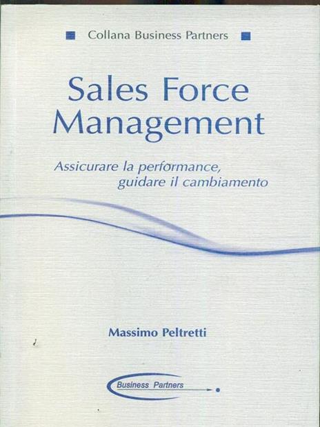 Sales force management. Associare la performance, guidare il cambiamento - Massimo Peltretti - copertina