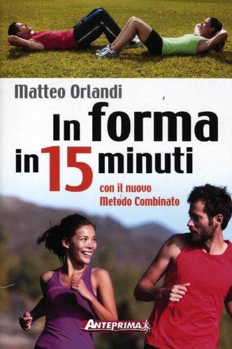 In forma in 15 minuti con il nuovo metodo combinato - Matteo Orlandi - 4