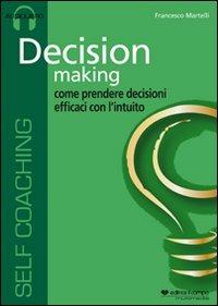 Decision making. Audiolibro. CD Audio - Francesco Martelli - copertina