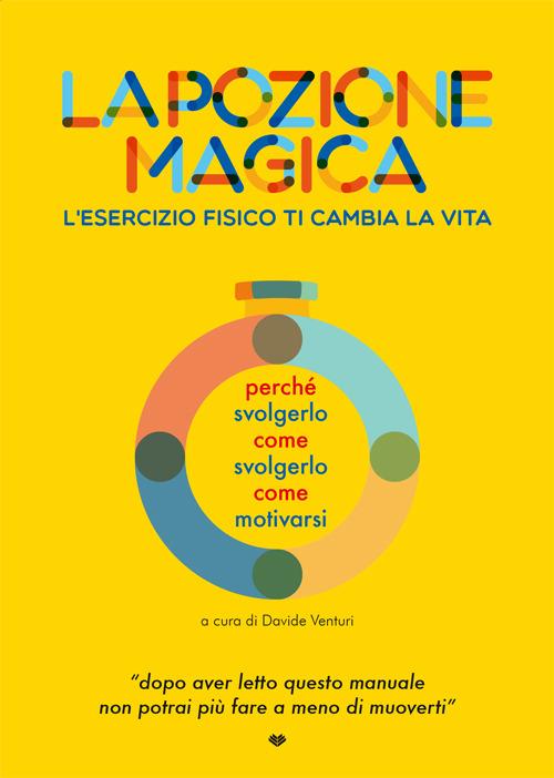 La pozione magica. L'esercizio fisico ti cambia la vita - copertina