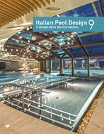 Italian pool design. Il design della piscina italiana. Ediz. illustrata. Vol. 9