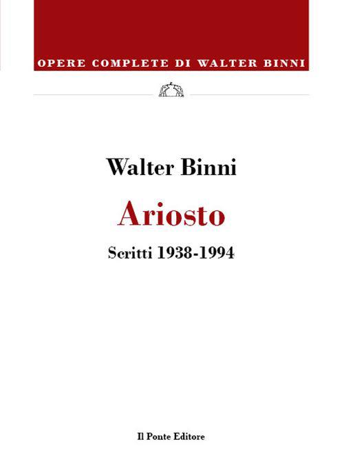 Ariosto. Scritti (1938-1994) - Walter Binni - copertina