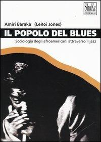 Il popolo del blues. Sociologia degli afroamericani attraverso il jazz