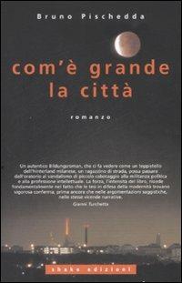 Com'è grande la città - Bruno Pischedda - copertina