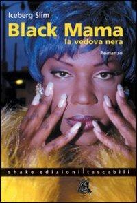 Black mama. La vedova nera - Iceberg Slim - copertina