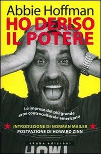 Ho deriso il potere. Le imprese del più grande eroe controculturale americano - Abbie Hoffman - copertina