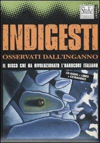 Indigesti. Osservati dall'inganno. Con CD - copertina