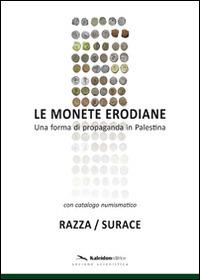 Le monete erodiane. Una forma di propaganda in Palestina - Andrea Razza,Domenico Michele Surace - copertina