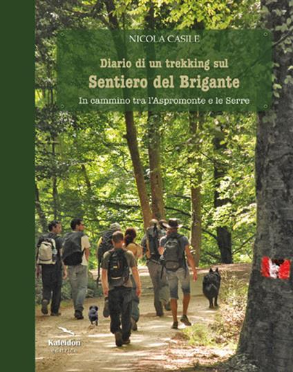 Diario di un trekking sul sentiero del brigante. In cammino tra l'Aspromonte e le Serre - Nicola Casile - copertina