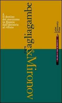 Il destino del marxismo in Russia: dall'idolatria al rifiuto - Vladimir Mironov,Silvano Tagliagambe - copertina