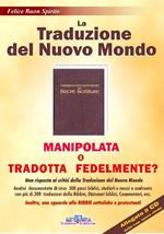 La traduzione del nuovo mondo. Manipolata o tradotta fedelmente? Con CD-ROM