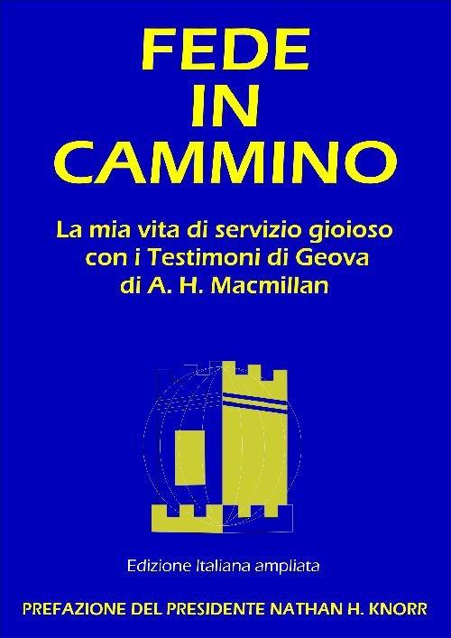 Fede in cammino. La mia vita di servizio gioioso con i Testimoni di Geova - A. M. Macmillan - copertina