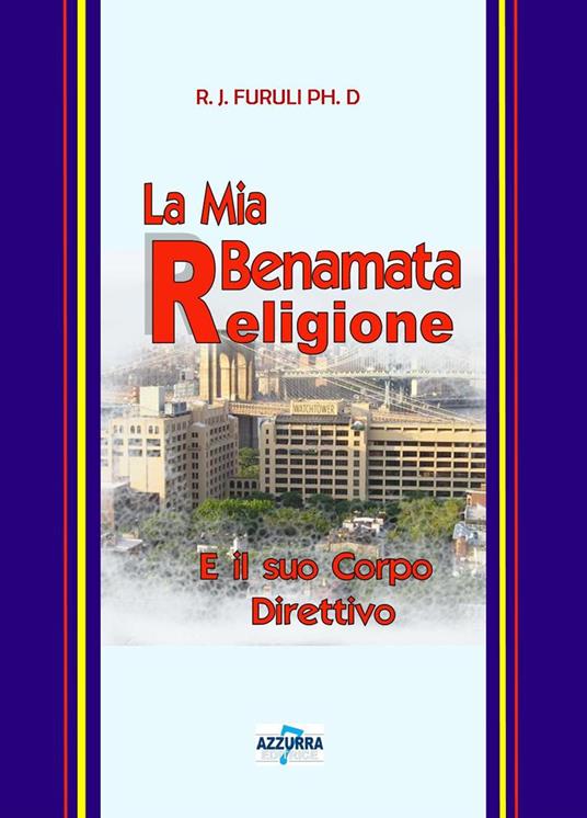 La mia benamata religione e il suo corpo direttivo - Rolf Furuli - copertina