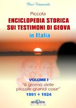 Piccola enciclopedia storica sui Testimoni di Geova. Vol. 1: Il giorno delle piccole grandi cose. 1891-1924.