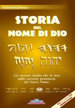 Storia del nome di Dio. Un recente studio che fa luce sulla corretta pronuncia del sacro nome. Con 2 DVD