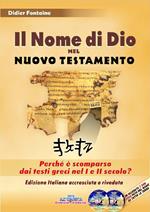 Il nome di Dio nel Nuovo Testamento. Perché è scomparso dai testi greci nel I e II secolo? Con 2 DVD