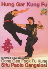 Hung Gar Kung Fu - Paolo Cangelosi - copertina