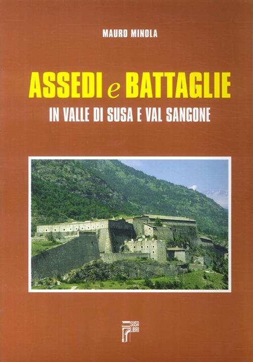 Assedi e battaglie in valle di Susa e val Sangone - Mauro Minola - copertina