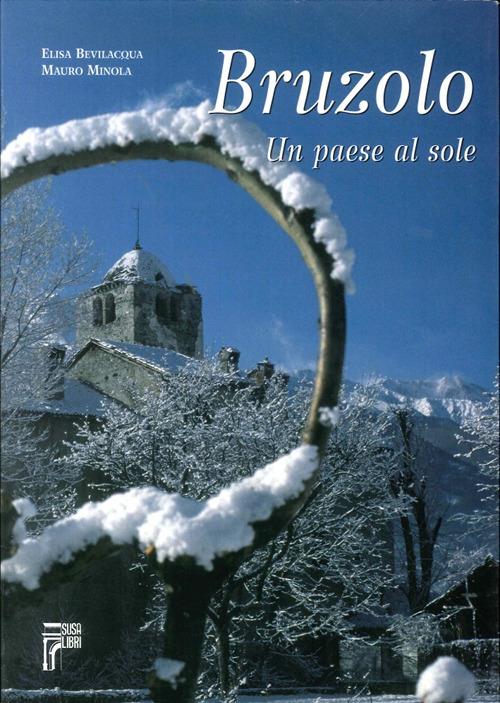 Bruzolo. Un paese al sole - Mauro Minola,Elisa Bevilacqua - copertina