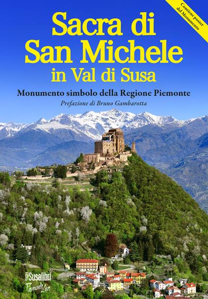 La Sacra di San Michele in val di Susa. Monumento simbolo della regione Piemonte - Giovanni Gaddo - copertina