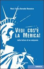 Vedi cos'è la Merica! Dalle lettere di un emigrante