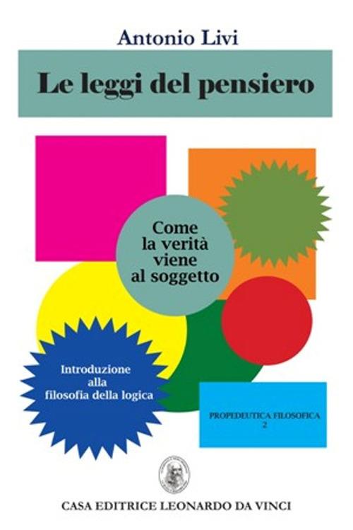 Le leggi del pensiero. Come la verità viene al soggetto. Introduzione alla filosofia della logica - Antonio Livi - copertina