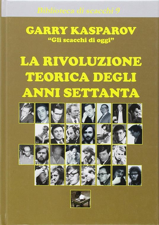 La rivoluzione teorica degli anni Settanta - Garry Kasparov - copertina