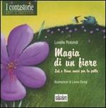 Magia di un fiore. Zaf e Rano amici per la pelle