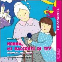 Nonna, mi racconti di te? Ediz. illustrata - Benedetta Ioli - copertina