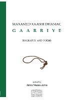 Maxamed Xaashi Dhamac Gaarriye: Biography and Poems