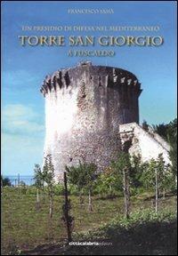 Un presidio di difesa nel Mediterraneo. Torre San Giorgio a Fuscaldo. Ediz. illustrata - Francesco Samà - copertina