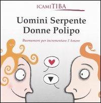 Uomini serpente, donne polipo. Buonumore per incrementare l'amore - Icami Tiba - copertina