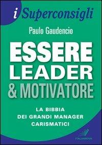 Essere leader & motivatore - Paulo Gaudencio - copertina