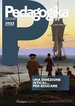 Pedagogika. Rivista di educazione, formazione e cultura (2023). Vol. 1: Una direzione (etica)... per educare