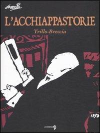 L' acchiappastorie - Carlos Trillo,Alberto Breccia - copertina